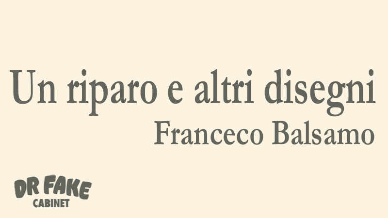 Francesco Balsamo -Un riparo e altri disegni